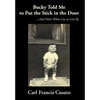 Bucky Told Me to Put the Stick in the Door: ...And Other White Lies to Live By - Hardcover