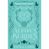 Alpha's Burden Hardcover - Hardcover