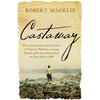 Castaway: The Extraordinary Survival Story of Narcisse Pelletier, a Young French Cabin Boy Shipwrecked on Cape York in 1858 - Paperback