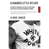 A Hundred Little Hitlers: The Death of a Black Man, the Trial of a White Racist, and the Rise of the Neo-Nazi Movement in America - Paperback