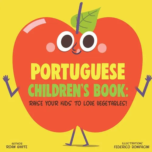 Portuguese Children's Book: Raise Your Kids to Love Vegetables! - Paperback