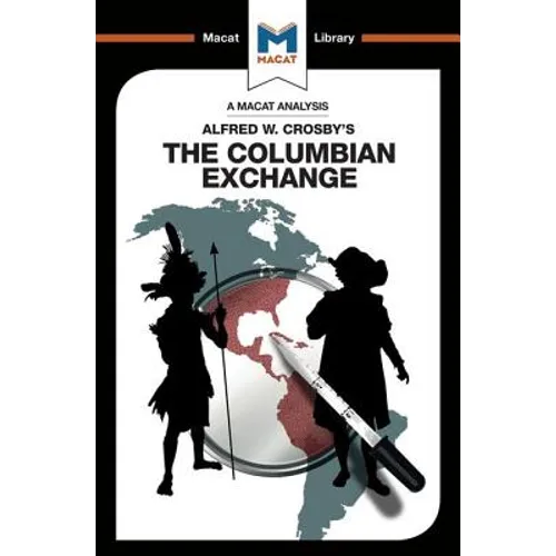 An Analysis of Alfred W. Crosby's the Columbian Exchange: Biological and Cultural Consequences of 1492 - Paperback