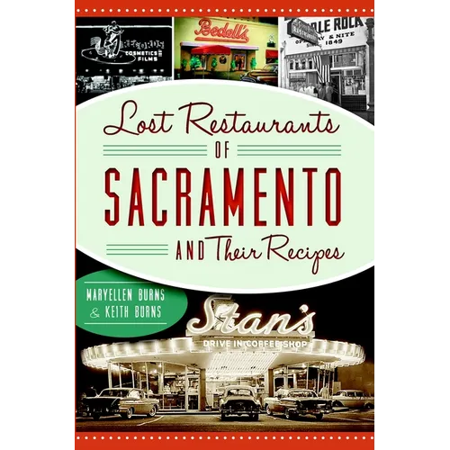 Lost Restaurants of Sacramento and Their Recipes - Paperback