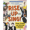 Rise Up and Sing!: Power, Protest, and Activism in Music - Hardcover