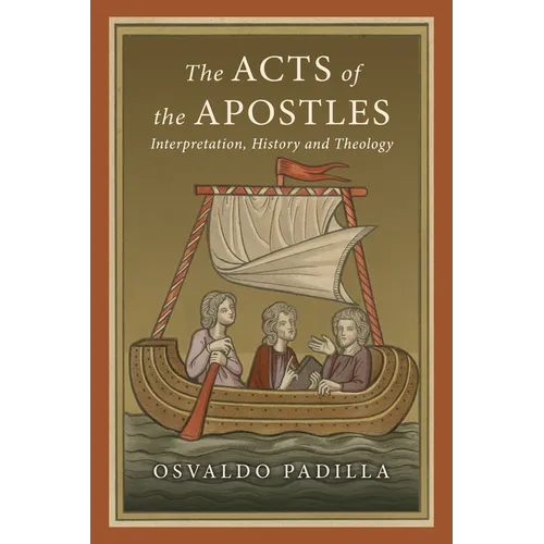 The Acts of the Apostles: Interpretation, History and Theology - Paperback