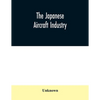 The Japanese aircraft industry - Paperback