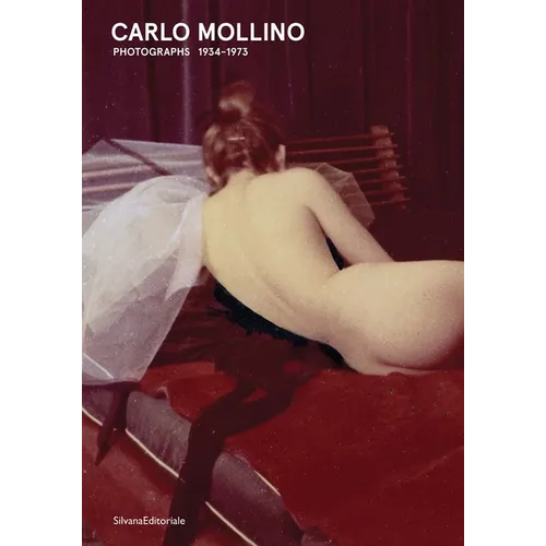 Carlo Mollino: Photographs 1934-1973 - Paperback