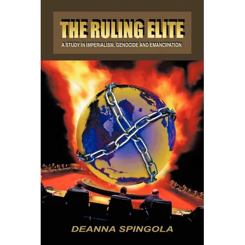 The Ruling Elite: A Study in Imperialism, Genocide and Emancipation - Paperback