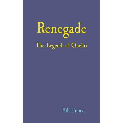 Renegade: The Legend of Queho - Hardcover
