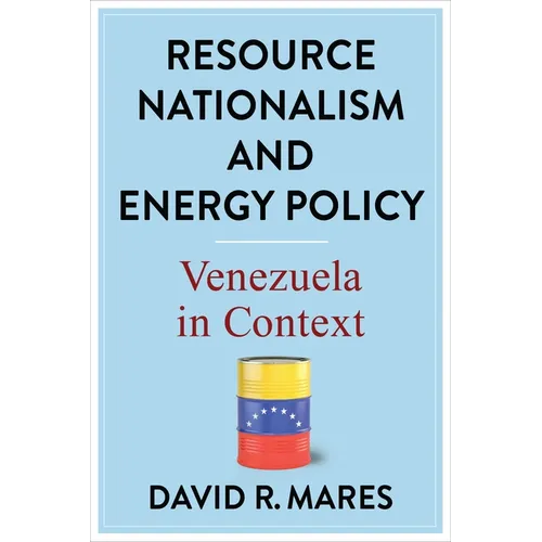 Resource Nationalism and Energy Policy: Venezuela in Context - Paperback