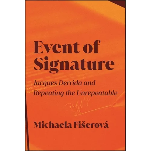 Event of Signature: Jacques Derrida and Repeating the Unrepeatable - Paperback