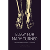 Elegy for Mary Turner: An Illustrated Account of a Lynching - Paperback