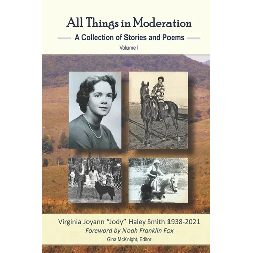 All Things in Moderation: A Collection of Stories and Poems: Volume I - Paperback