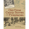 Old-Time Camp Stoves and Fireplaces - Paperback