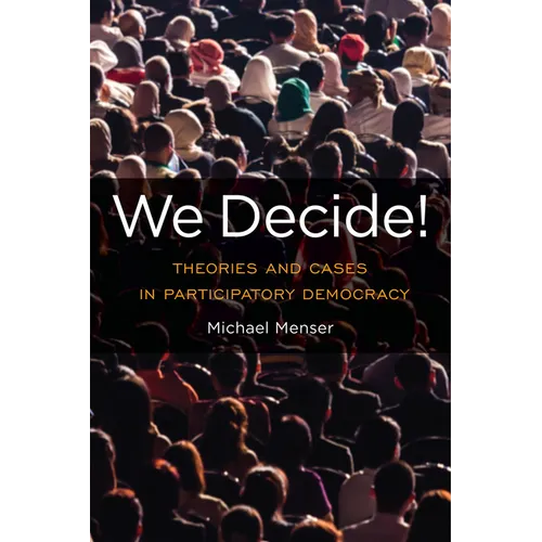 We Decide!: Theories and Cases in Participatory Democracy - Paperback
