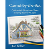 Carmel-by-the-Sea: California's Storybook Town Coloring Book for All Ages - Paperback
