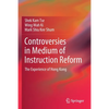 Controversies in Medium of Instruction Reform: The Experience of Hong Kong - Paperback