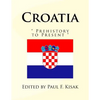 Croatia: " Prehistory to Present " - Paperback
