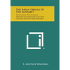 The Aryan Origin of the Alphabet: Disclosing the Sumero Phoenician Parentage of Our Letters Ancient and Modern - Paperback