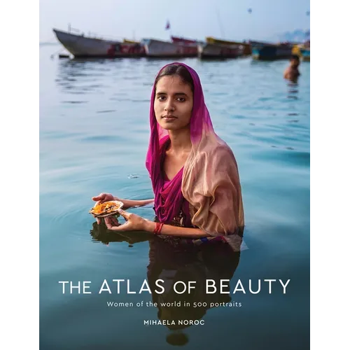 The Atlas of Beauty: Women of the World in 500 Portraits - Hardcover