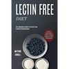 Lectin Free Diet: A Step by Step Guide to Prepare Healthy Recipes to Fight Inflammation (The Complete Guide of Lectin Free Instant Cooking Book) - Paperback
