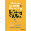 Simple Secrets to Becoming a Saving Whiz: Stop Feeling Overwhelmed, Take Control of Your Money, and Create the Lifestyle You Want - Hardcover