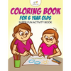 Coloring Book For 6 Year Olds Super Fun Activity Book - Paperback