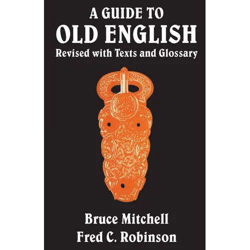 A Guide to Old English: Revised with Texts and Glossary - Paperback