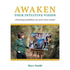 Awaken Your Intuitive Vision: Unlocking possibilities you never knew existed - Paperback