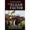 The Elijah Factor: The Critical and Tragic Duplicity of the New Testament, The Tale of Two Messiahs, and the Origin of Antisemitism - Paperback