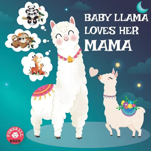 Baby Llama loves her Mama: A Rhyming Read Aloud Story Book for Kids, Mother love book, Llama Mama gifts - Paperback
