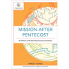 Mission After Pentecost: The Witness of the Spirit from Genesis to Revelation - Paperback