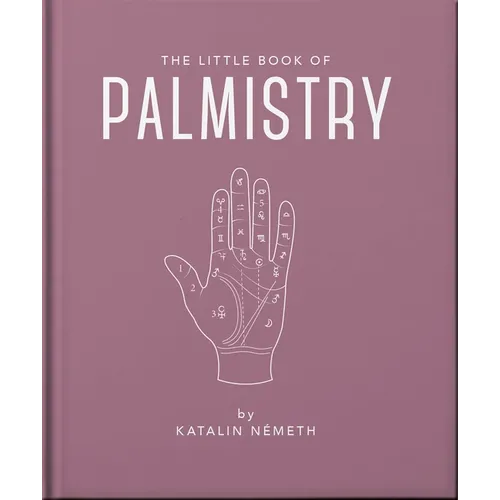 The Little Book of Palmistry: Predict Your Future in the Lines of Your Palms - Hardcover