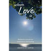 Where Love Is: Meditative poems for inspiration and healing - Paperback