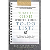 What If God Wrote Your To-Do List?: 52 Ways to Make the Most of Every Day - Paperback