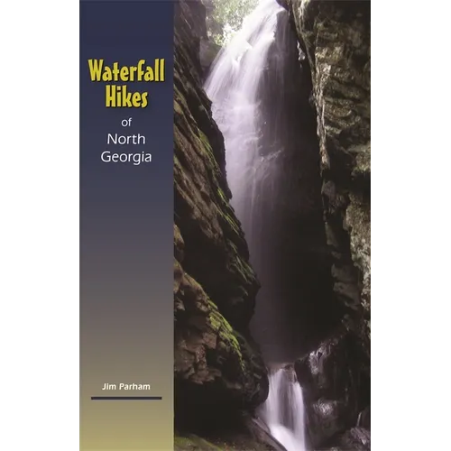Waterfall Hikes of North Georgia - Paperback