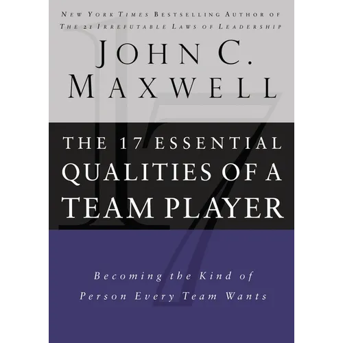 17 Essential Qualities of a Team Player: Becoming the Kind of Person Every Team Wants - Hardcover