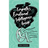 Empath's Emotional Intelligence Guide: How Sensitive People Can Build Emotional Resilience, Be Mentally Strong and Build Better Relationships - Paperback