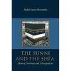 The Sunni and The Shi'A: History, Doctrines and Discrepancies - Paperback