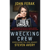 Wrecking Crew: Demolishing The Case Against Steven Avery - Hardcover