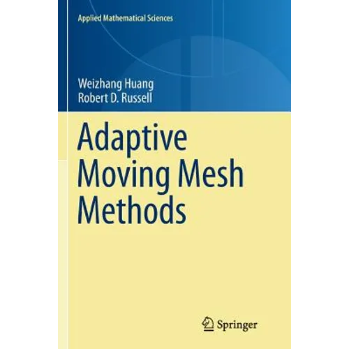Adaptive Moving Mesh Methods - Paperback