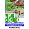 Vegan Cookbook - 100% Gluten Free: Insanely Good, Vegan Gluten Free Recipes for Weight Loss & Wellbeing - Paperback