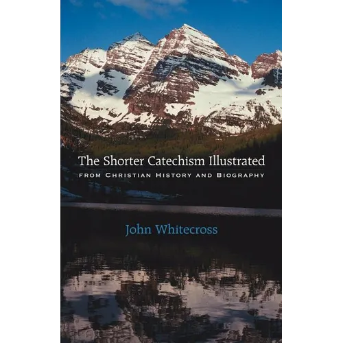 The Shorter Catechism Illustrated - Paperback - Paperback