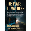 The Place It Was Done: Location and Community in Contemporary American and British Crime Fiction - Paperback