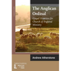 The Anglican Ordinal: Gospel Priorities for Church of England Ministry - Paperback