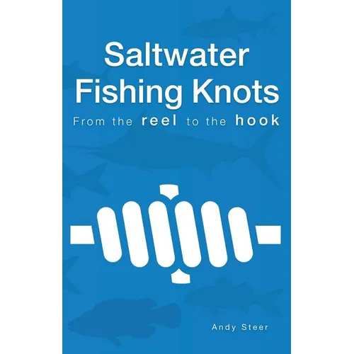 Saltwater Fishing Knots - From the reel to the hook - Paperback