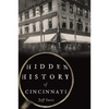 Hidden History of Cincinnati - Paperback