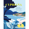 Cypriana: Vibrant Recipes Inspired by the Food of Greece & Cyprus - Hardcover