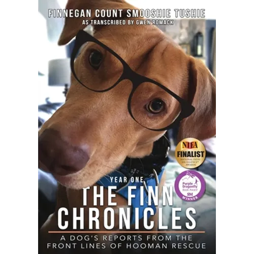 The Finn Chronicles: Year One: A dog's reports from the front lines of hooman rescue - Paperback