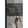 The Supreme Court, Constitutional Revolution in Retrospect. -- - Hardcover